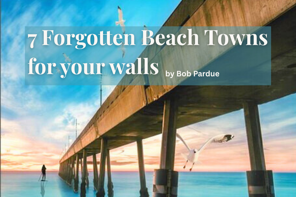 7 Forgotten Beach Towns - Enhance Your Home with Coastal Wall Art!