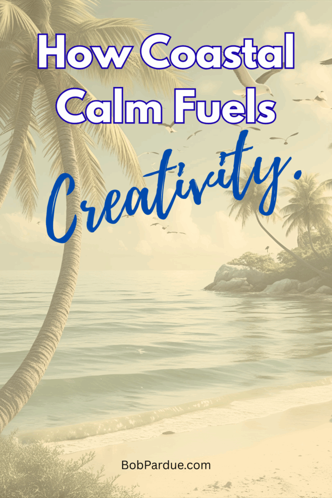 The Art of Coastal Calm: How Ocean Views Inspire Creativity