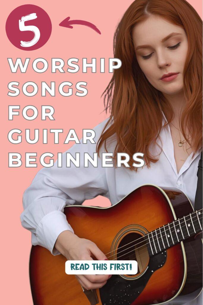 5 Easy Guitar Worship Songs for Beginners