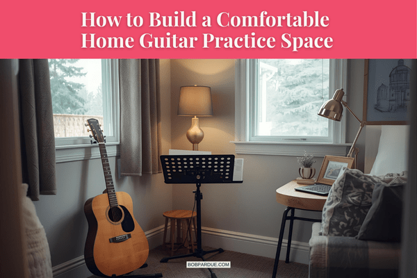How to Build a Comfortable Home Guitar Practice Space