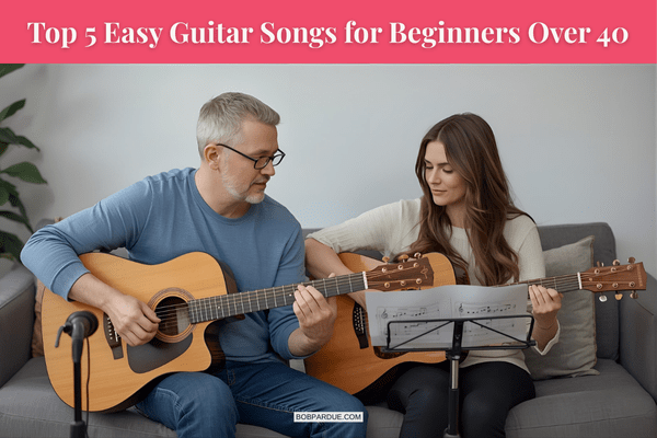Top 5 Beginner Guitar Songs for Over 40 Adults Made Easy!