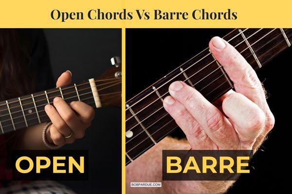 Open Chords vs Barre Chords: When to Use Each