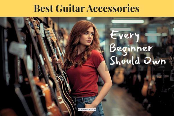 Best Guitar Accessories Every Beginner Should Own