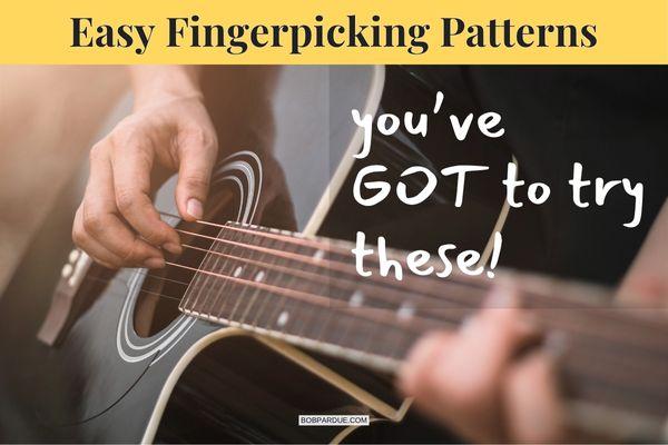 Easy Fingerpicking Patterns Every Beginner Guitarist Should Try